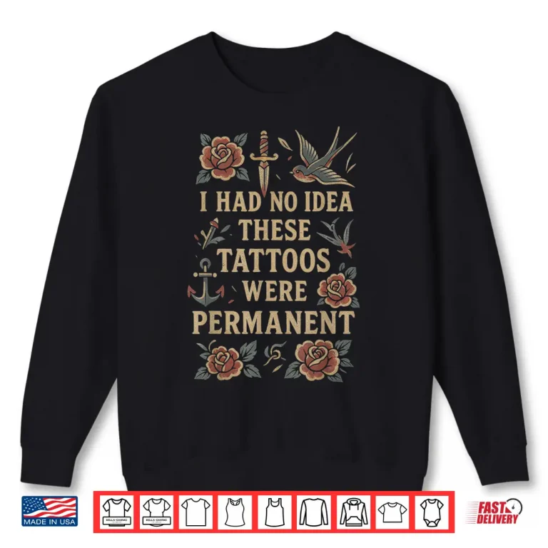 Sweatshirt Tattoos Were Permanent Vintage Sarcastic Ink Quote Shirt 1