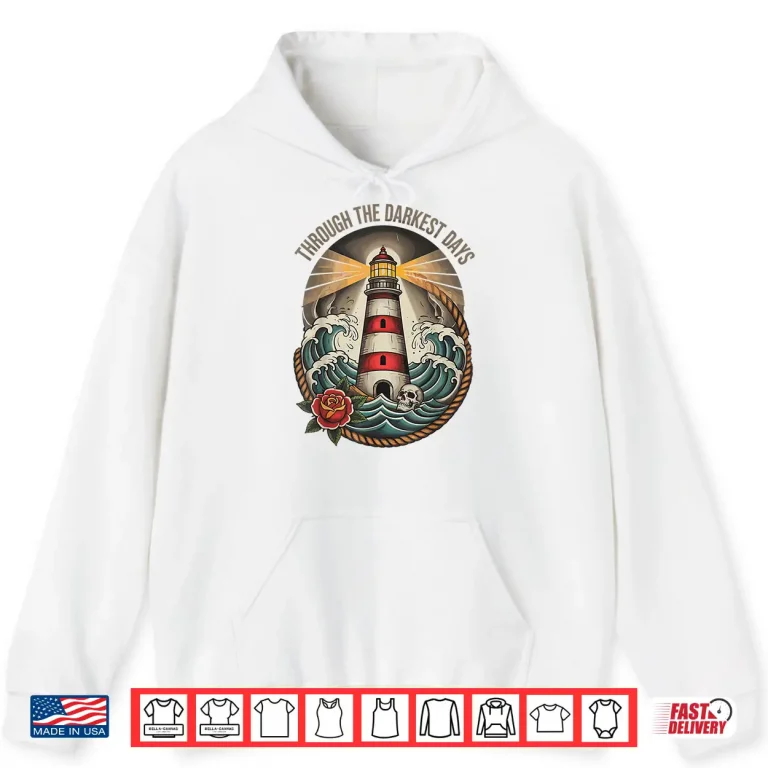 Hoodie Through Darkest Days American Traditional Lighthouse Tattoo Shirt
