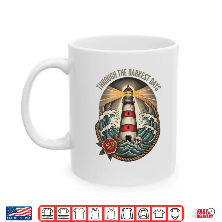 Mug Through Darkest Days American Traditional Lighthouse Tattoo Shirt 2