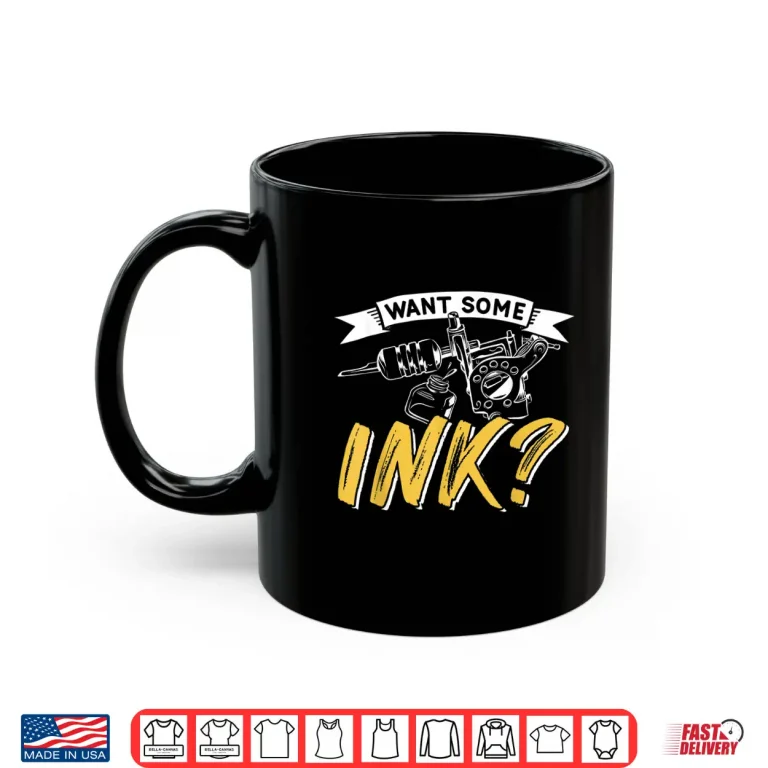 Mug Want Some Ink Professional Job Art Graphic Shirt 1