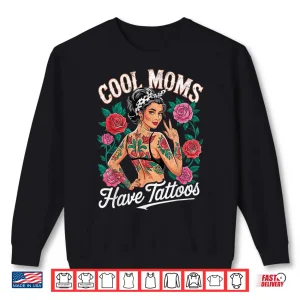 Cool Moms Have Tattoos Artistic Mother Inked Statement Shirt 2 Sweatshirt Cool Moms Have Tattoos Artistic Mother Inked Statement Shirt