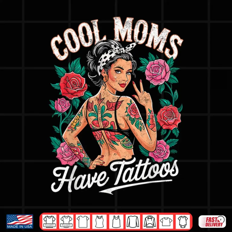 Design Cool Moms Have Tattoos Artistic Mother Inked Statement Shirt