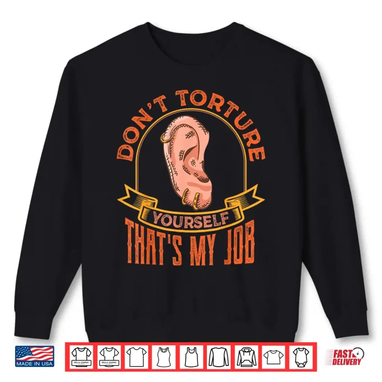 Sweatshirt Body Piercing Quotes Sarcastic Professional Piercer Shirt