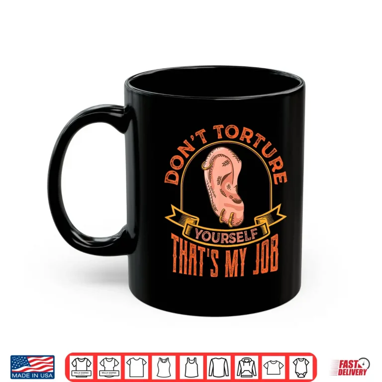 Mug Body Piercing Quotes Sarcastic Professional Piercer Shirt