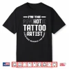 Hot Psychotic Tattoo Artist Professional Humor Shirt