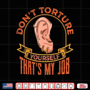 Design Body Piercing Quotes Sarcastic Professional Piercer Shirt