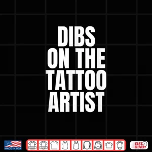 Design I Call Dibs On The Tattoo Artist Job Career Shirt