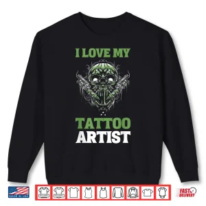 Sweatshirt Inked Skin I Love My Tattoo Artist Professional Shirt