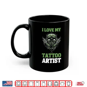 Mug Inked Skin I Love My Tattoo Artist Professional Shirt