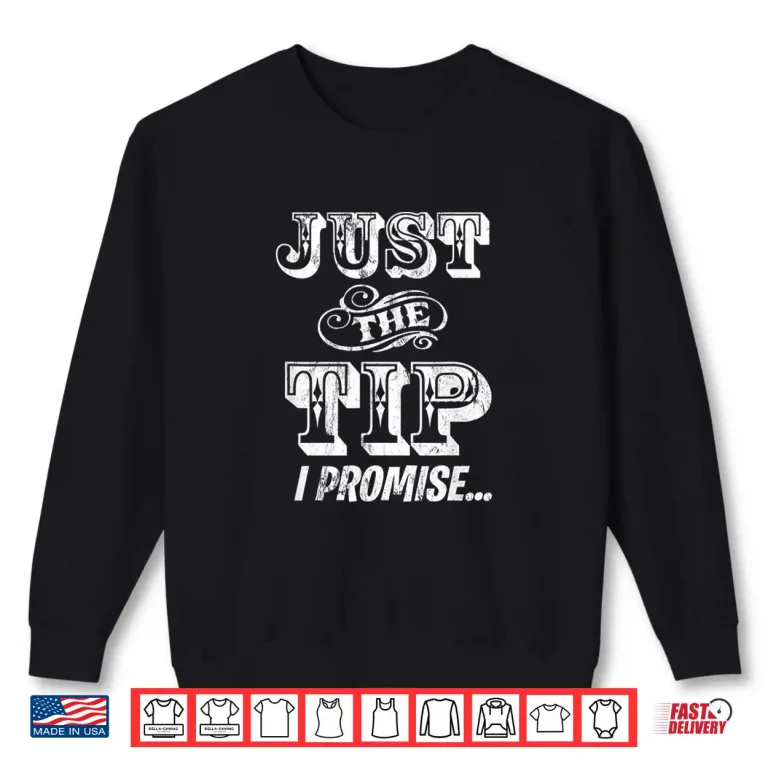 Sweatshirt Just The Tip Original Tattoo Artist Professional Statement Shirt