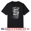 Support Your Local Tattoo Artist Professional Art Shirt