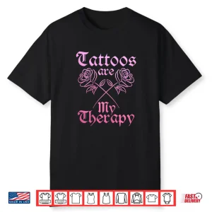 Tattoos Are My Therapy Professional Inked Vintage Shirt