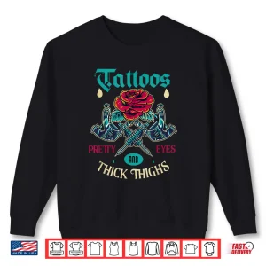 Sweatshirt Tattoos Pretty Eyes Thick Thighs Professional Identity Shirt