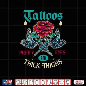 Design Tattoos Pretty Eyes Thick Thighs Professional Identity Shirt