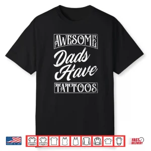 Awesome Tattoos Tattooed Father Professional Graphic Shirt
