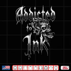 Design Addicted To Ink Tattoo Artist Gothic Style Aesthetic Shirt
