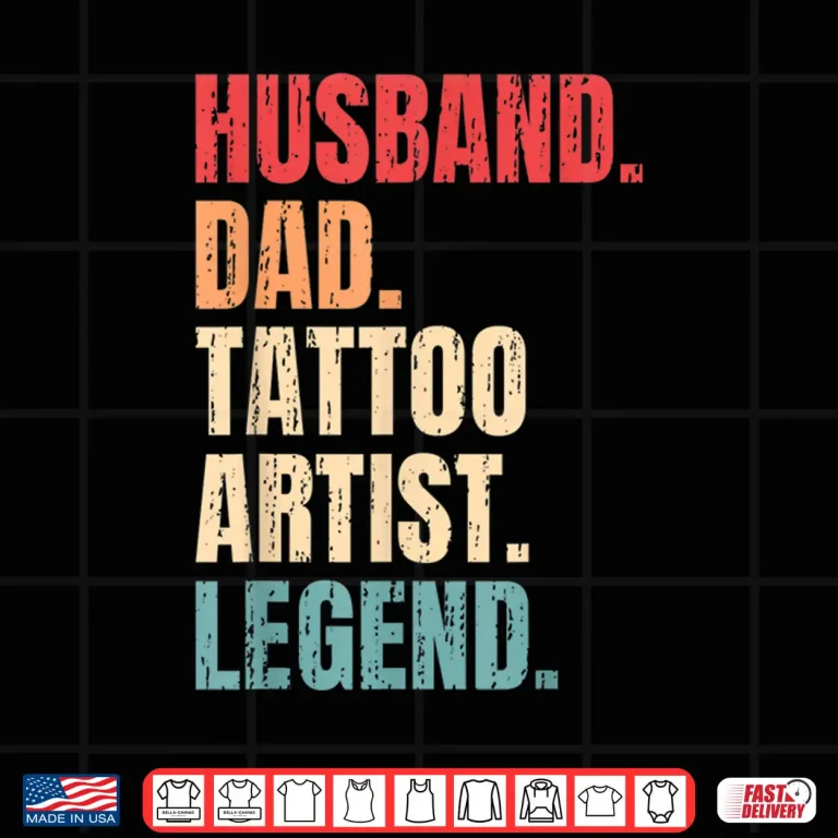 Design Husband Dad Tattoo Artist Legend Ink Professional Shirt