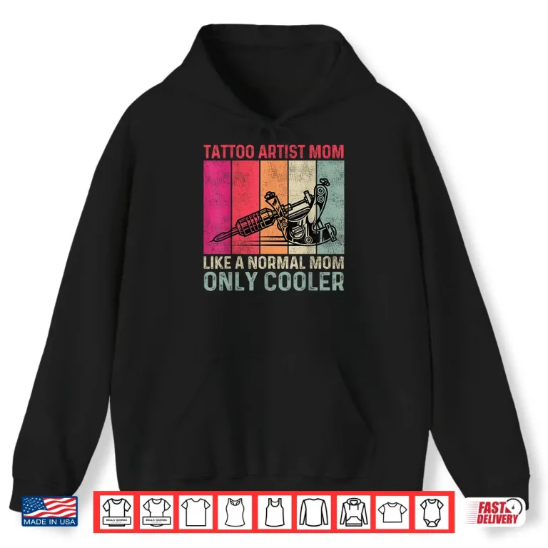 Hoodie Tattoo Artist Mother Professional Cool Mom Statement Shirt