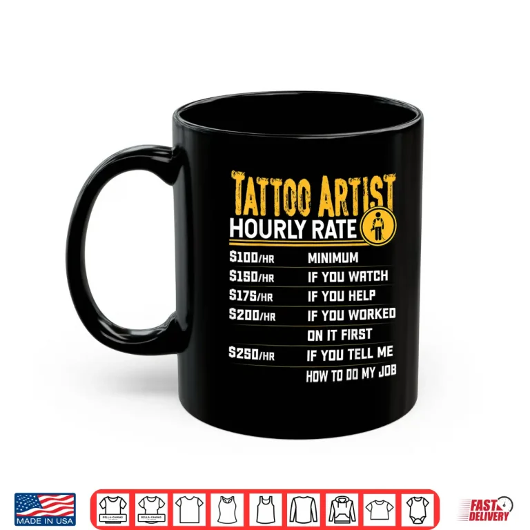 Mug Tattoo Artist Hourly Rate Professional Humor Graphic Shirt