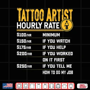 Tattoo Artist Hourly Rate Professional Humor Graphic Shirt 4 Design Tattoo Artist Hourly Rate Professional Humor Graphic Shirt