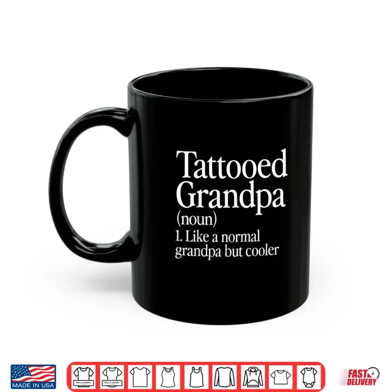 Mug Tattooed Grandpa Definition Aesthetic Family Identity Shirt