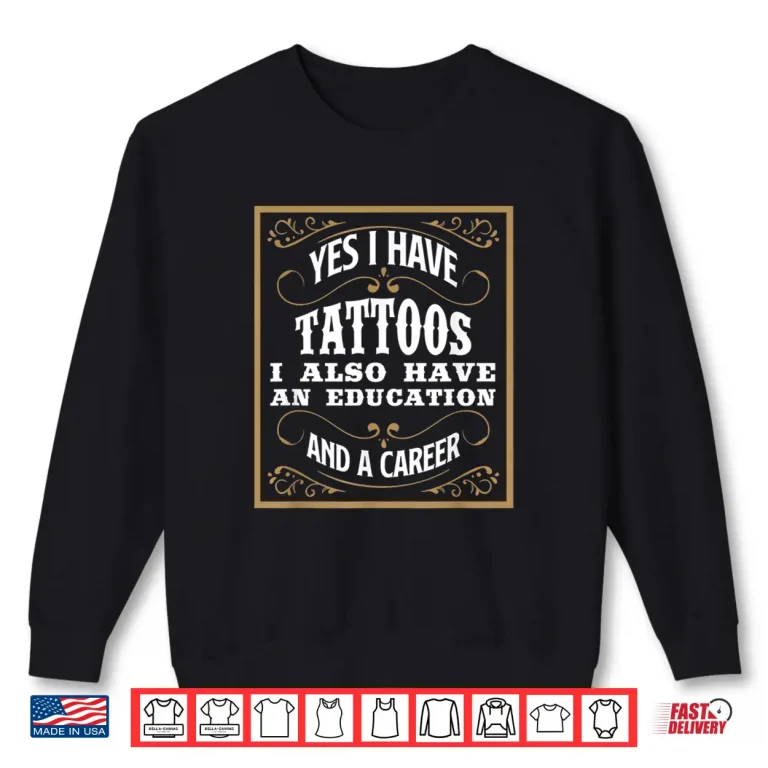 Sweatshirt Tattoos Education And Career Professional Achievement Shirt