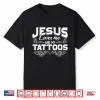 Christian Tattooist Faith Based Jesus Loves My Tattoos Shirt