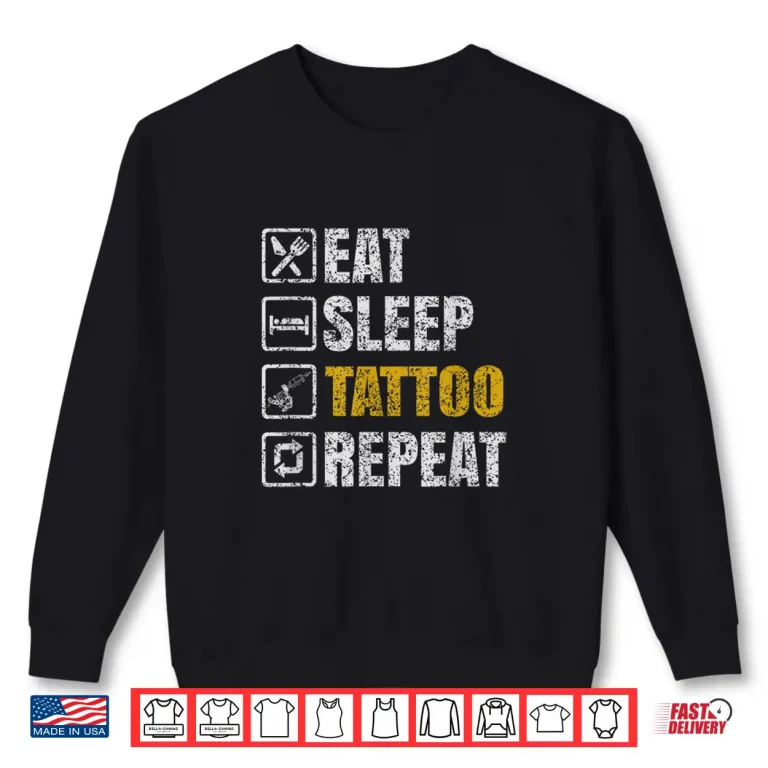 Sweatshirt Eat Sleep Tattoo Repeat Professional Job Art Ink Shirt