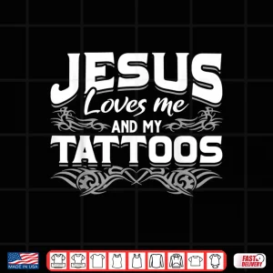 Design Christian Tattooist Faith Based Jesus Loves My Tattoos Shirt