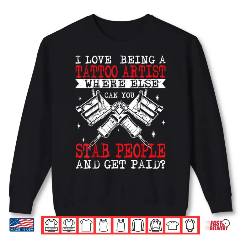 Sweatshirt Get Paid To Stab People Funny Tattooist Professional Shirt