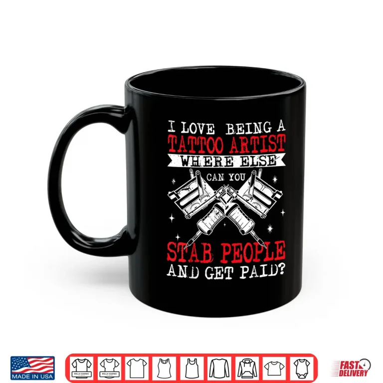 Mug Get Paid To Stab People Funny Tattooist Professional Shirt