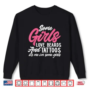 Girls Love Beards And Tattoos Personal Identity Graphic Shirt 1 Sweatshirt Girls Love Beards And Tattoos Personal Identity Graphic Shirt
