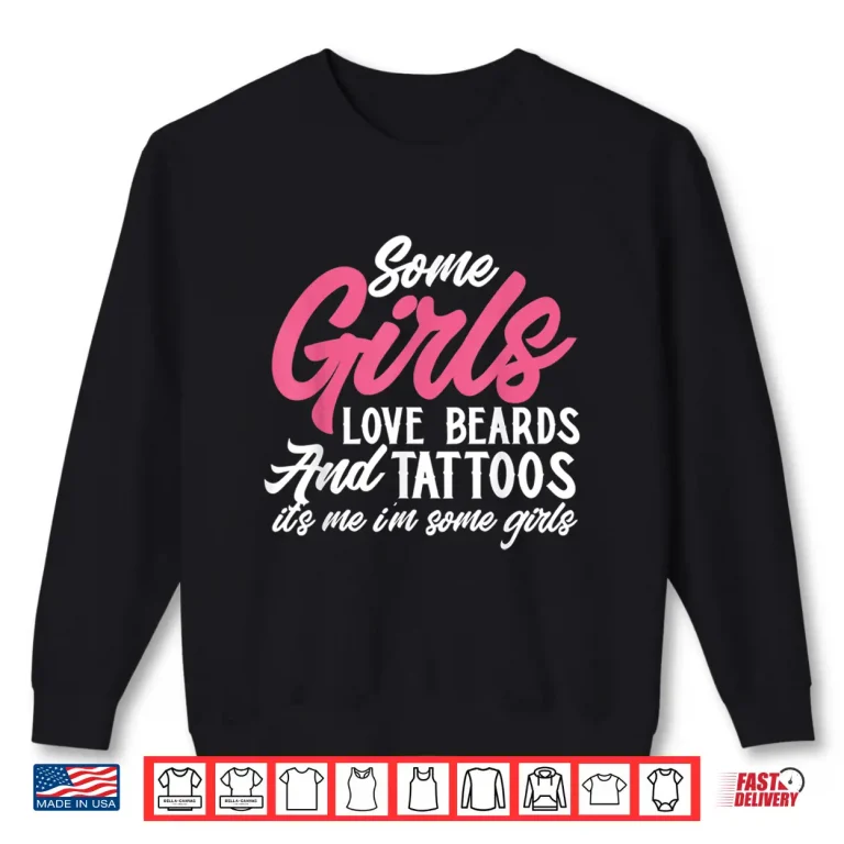 Sweatshirt Girls Love Beards And Tattoos Personal Identity Graphic Shirt