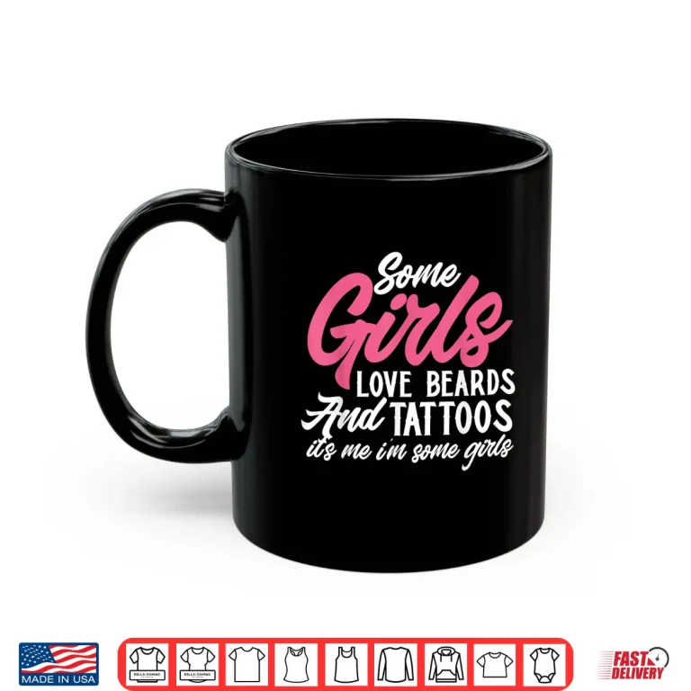 Mug Girls Love Beards And Tattoos Personal Identity Graphic Shirt