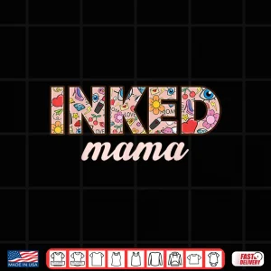 Design Inked Mama Trendy Mother Life Professional Aesthetic Shirt