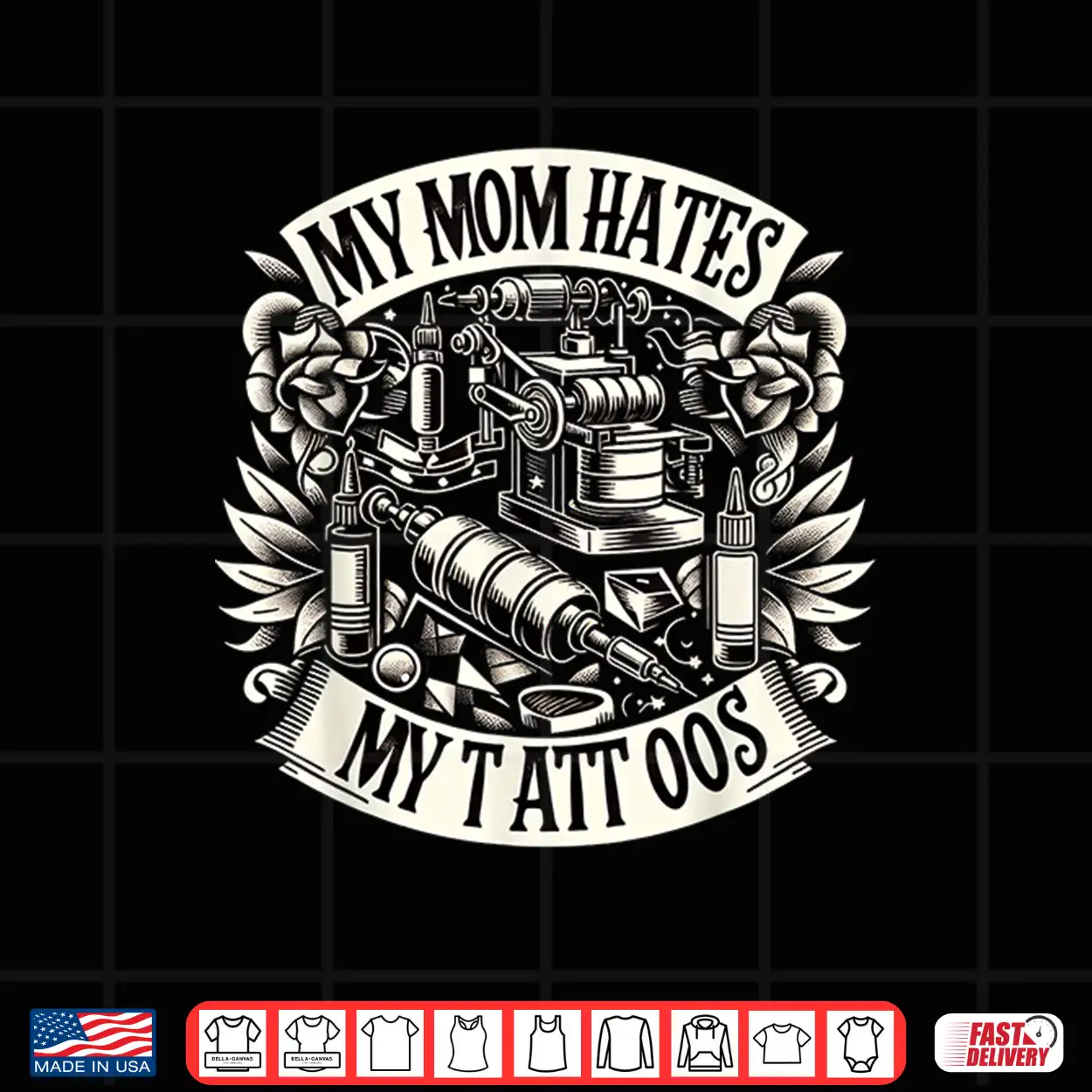 My Mom Hates My Tattoos Sarcastic Identity Statement Shirt My Mom Hates My Tattoos Sarcastic Identity Statement Shirt