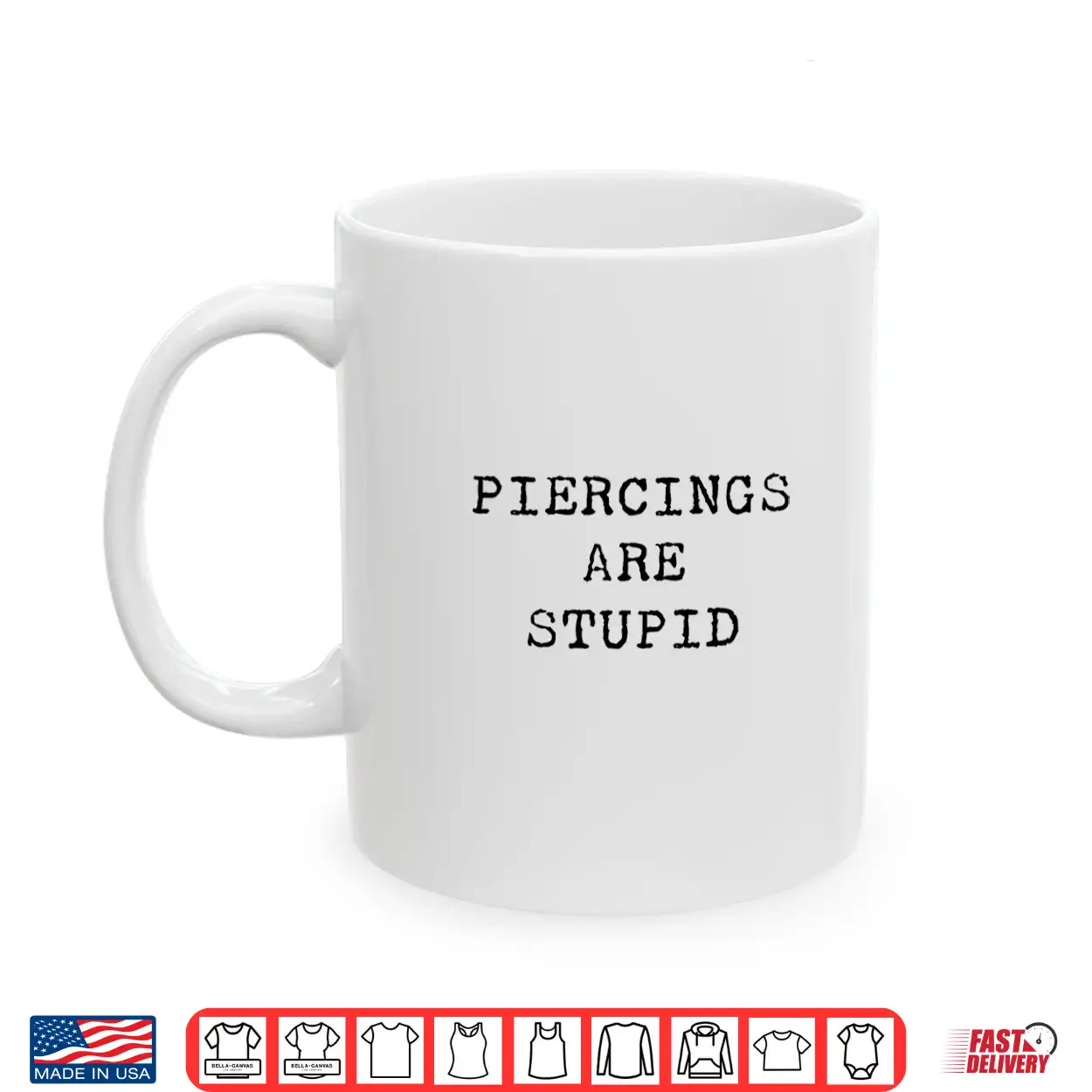 Piercings Are Stupid Sarcastic Professional Artist Humor Shirt Piercings Are Stupid Sarcastic Professional Artist Humor Shirt