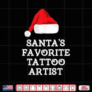 Design Santas Favorite Tattoo Artist Christmas Holiday Festive Shirt