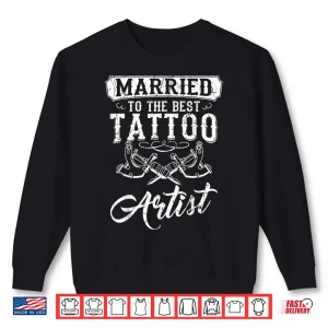 Sweatshirt Tattoo Artist Wife Spouse Appreciation Inked Graphic Shirt