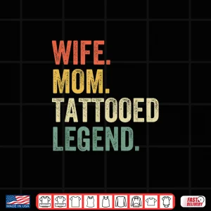 Design Wife Mom Tattooed Legend Professional Mother Vintage Shirt