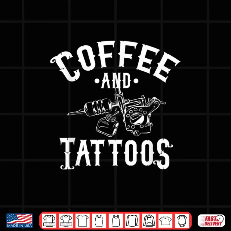 Design Coffee And Tattoos Tattoo Artist Lifestyle Aesthetic Shirt