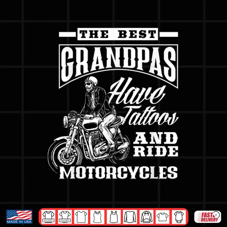 Design Grandpas Have Tattoos And Ride Motorcycles Heritage Shirt
