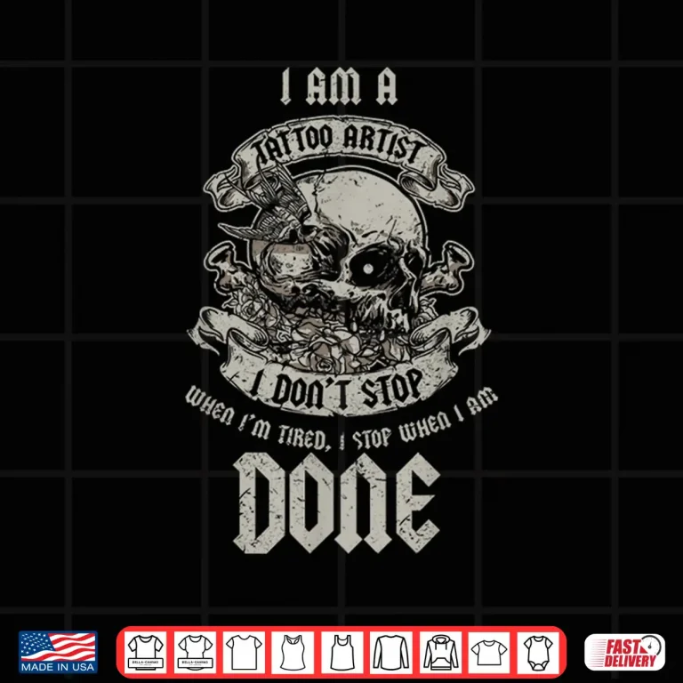 Design Im A Tattoo Artist I Stop When Im Done Shirt
