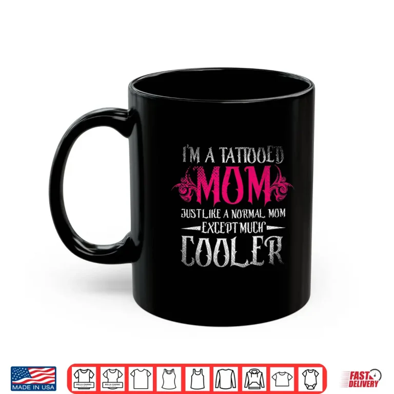Mug Tattooed Mom Cool Mother Identity Inked Statement Shirt