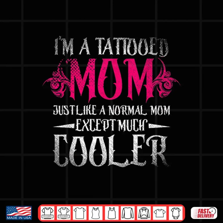 Design Tattooed Mom Cool Mother Identity Inked Statement Shirt