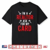 Ask For My Card Realtor Real Estate Agent Shirt