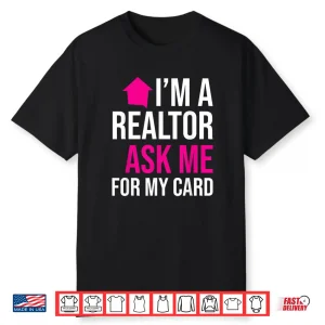 Ask Me For My Card Property Professional Statement Shirt
