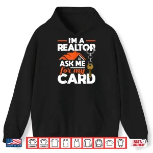 Hoodie Ask Me For My Card Realtor Real Estate Agent Shirt