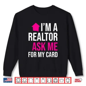 Sweatshirt Ask Me For My Card Property Professional Statement Shirt