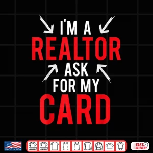 Design Ask For My Card Realtor Real Estate Agent Shirt